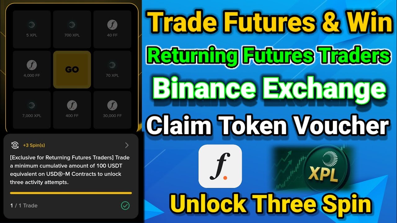 Trade Futures and Win Returning Futures Traders Claim Binance Token Voucher XPL And FF Airdrop Token