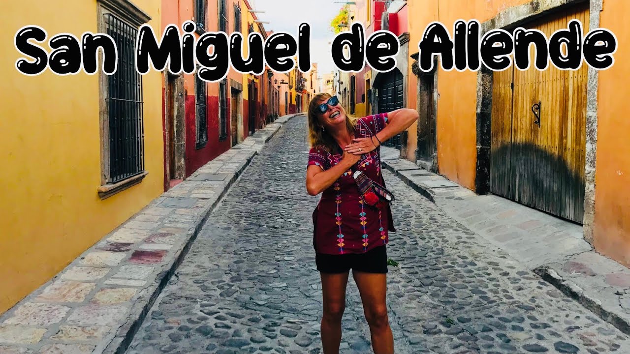 San Miguel de Allende Captured Our Hearts | Fav Things To See & Do 2022