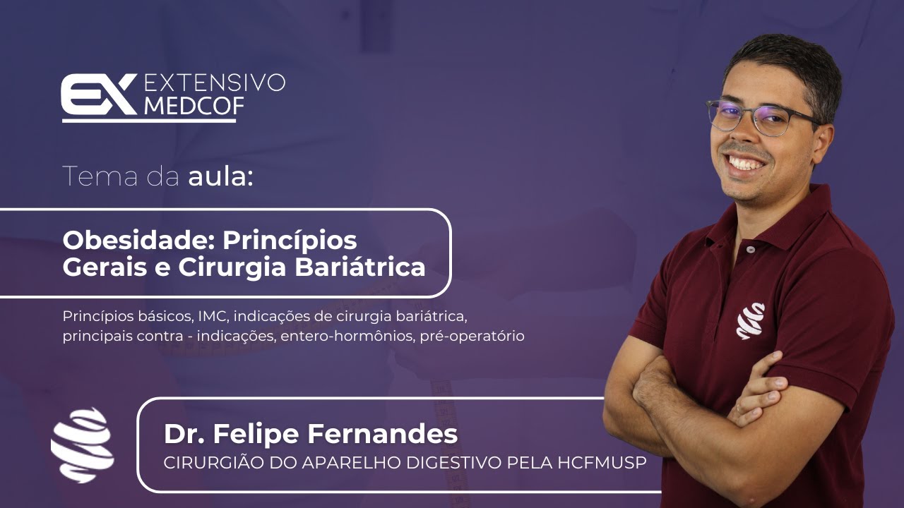 Obesidade: Princípios Gerais e Cirurgia Bariátrica. Com Dr. Felipe Fernandes