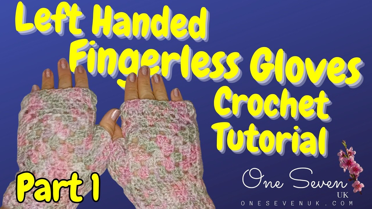 How to Crochet Women’s Fingerless Gloves – Left Handed 🧤 | Part 1: Granny Square Hand Panels