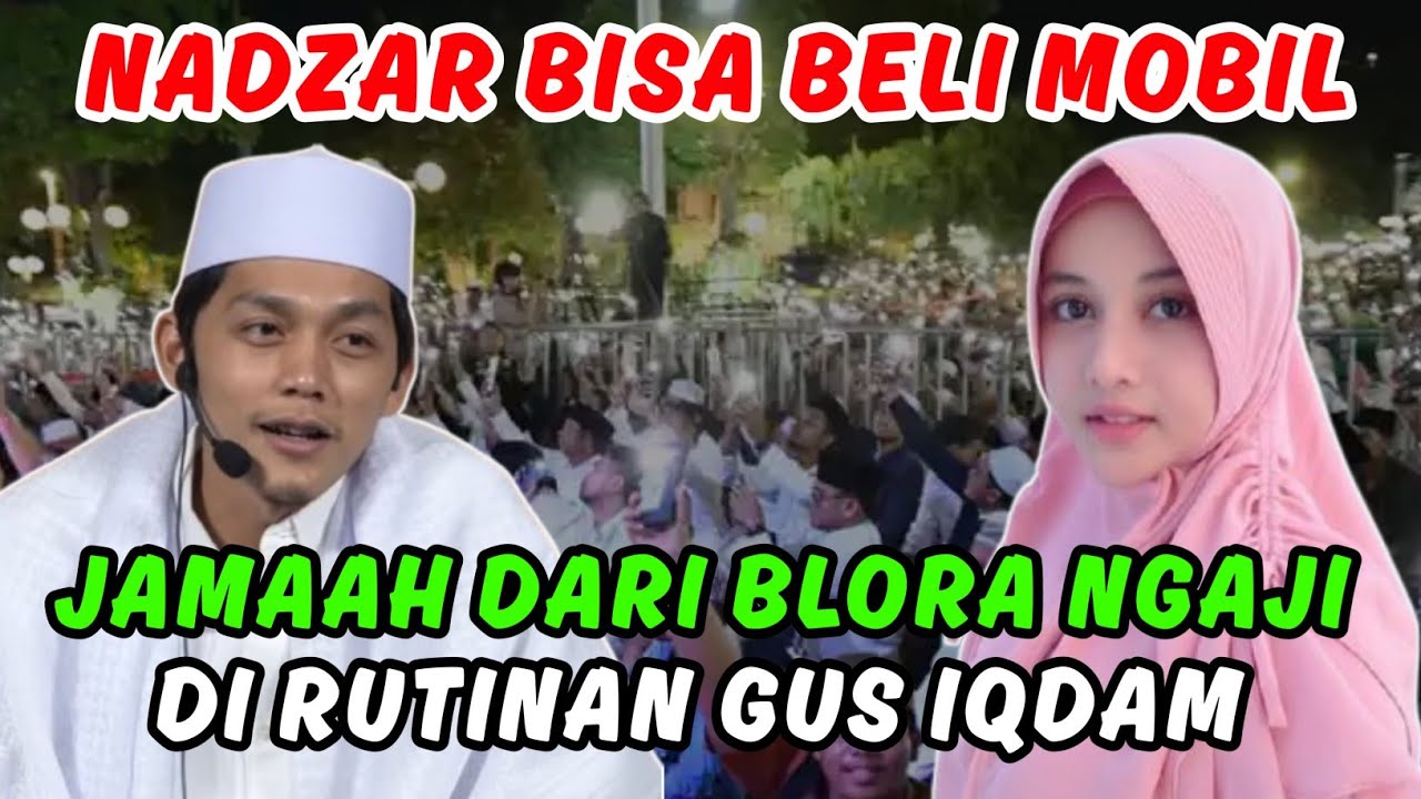 Gus iqdam terbaru⁉️ bisa beli mobil jamaah dari blora bernadzar pengen ngaji di sabilu taubah 