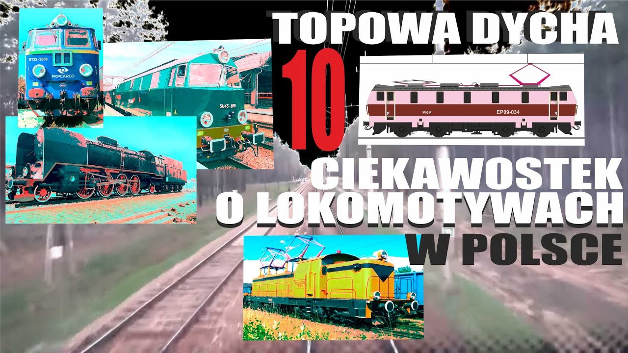 6# 👉 TOPOWA DYCHA 🔟 CIEKAWOSTEK O LOKOMOTYWACH W POLSCE cz. 2 👉