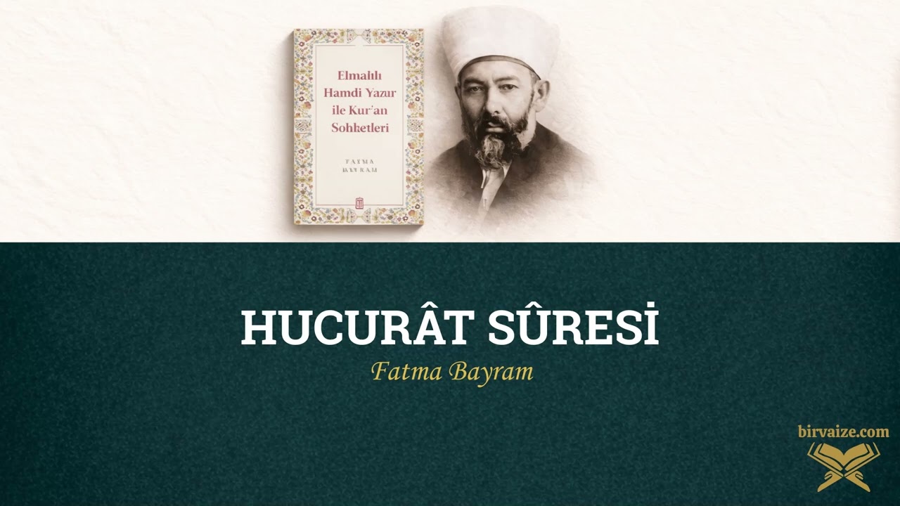 Hucurât Sûresi | Elmalılı Tefsiri | 6.Bölüm