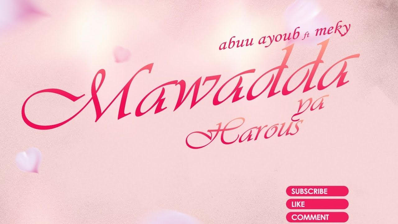 Sarkim Crew waja na Mawadda ya Harous - Ust Abuu Ayoub ft Meky (Official Audio)