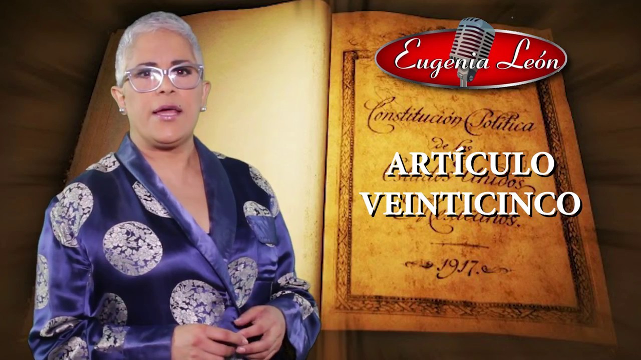 ARTÍCULO 25 de la Constitución Política de los Estados Unidos Mexicanos. Eugenia León