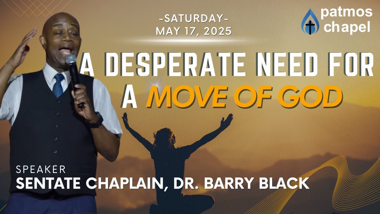 A Desperate Need for a Move of God | Senate Chaplain, Dr. Barry Black | Patmos Chapel at the Well