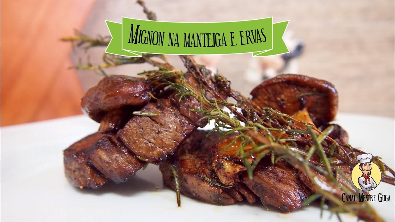 Mignon na manteiga e ervas | Canal Mestre Guga