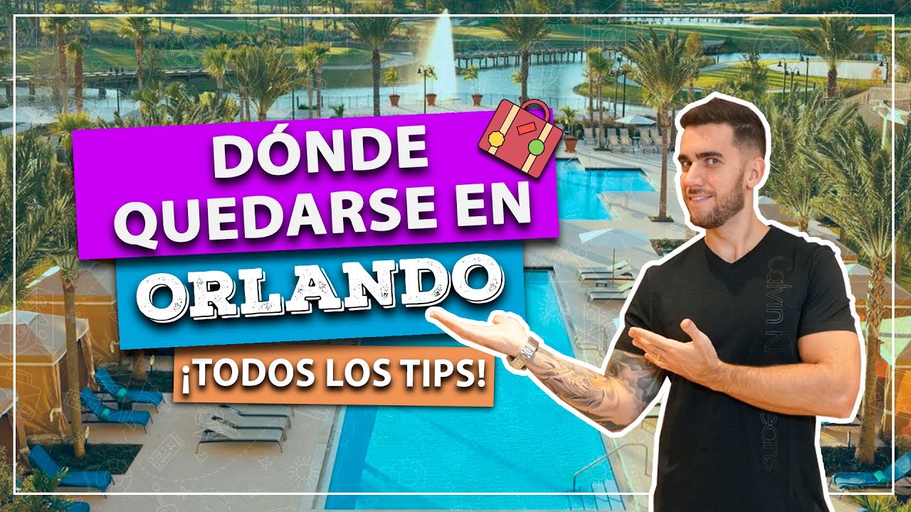 D&oacute;nde quedarse en ORLANDO? Mejores barrios y regiones cerca de Disney, Universal y de los Outlets!