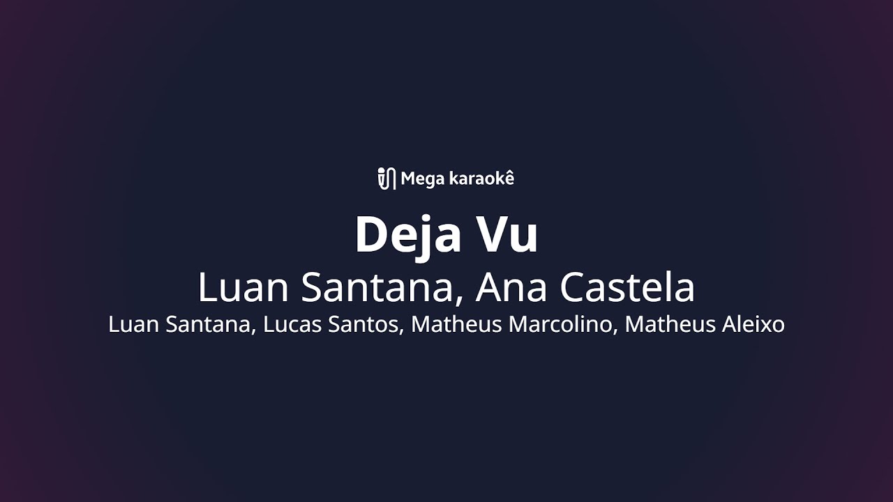 🎤 Deja Vu – Luan Santana, Ana Castela