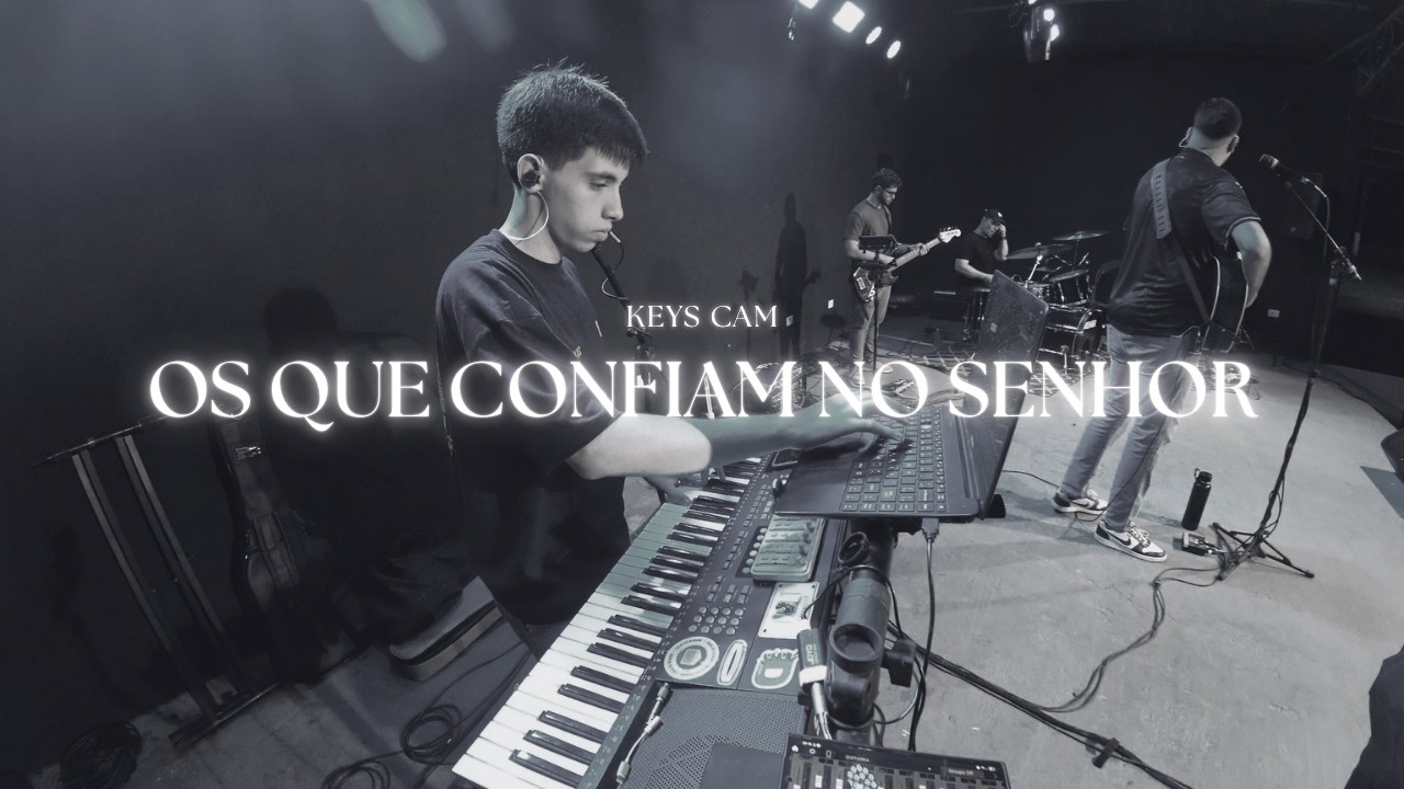 Os Que Confiam no Senhor (Nova Versão) | Keys Cam