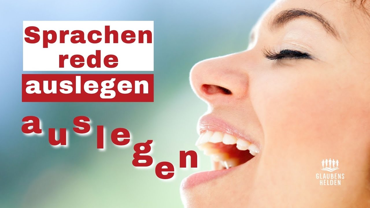 Das Sprachengebet auslegen, die Sprachenrede auslegen | Kann ich das lernen oder auch haben?