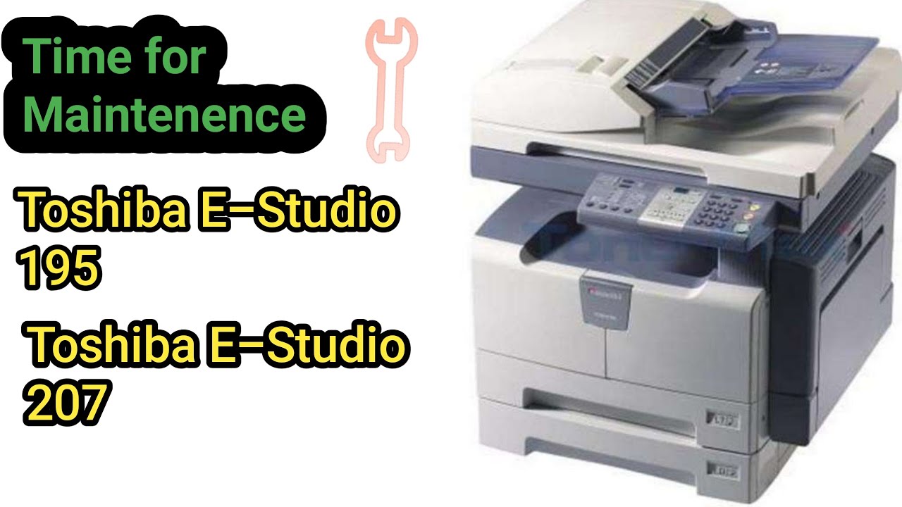 Time For Maintenence Toshiba E-Studio195 How to clear