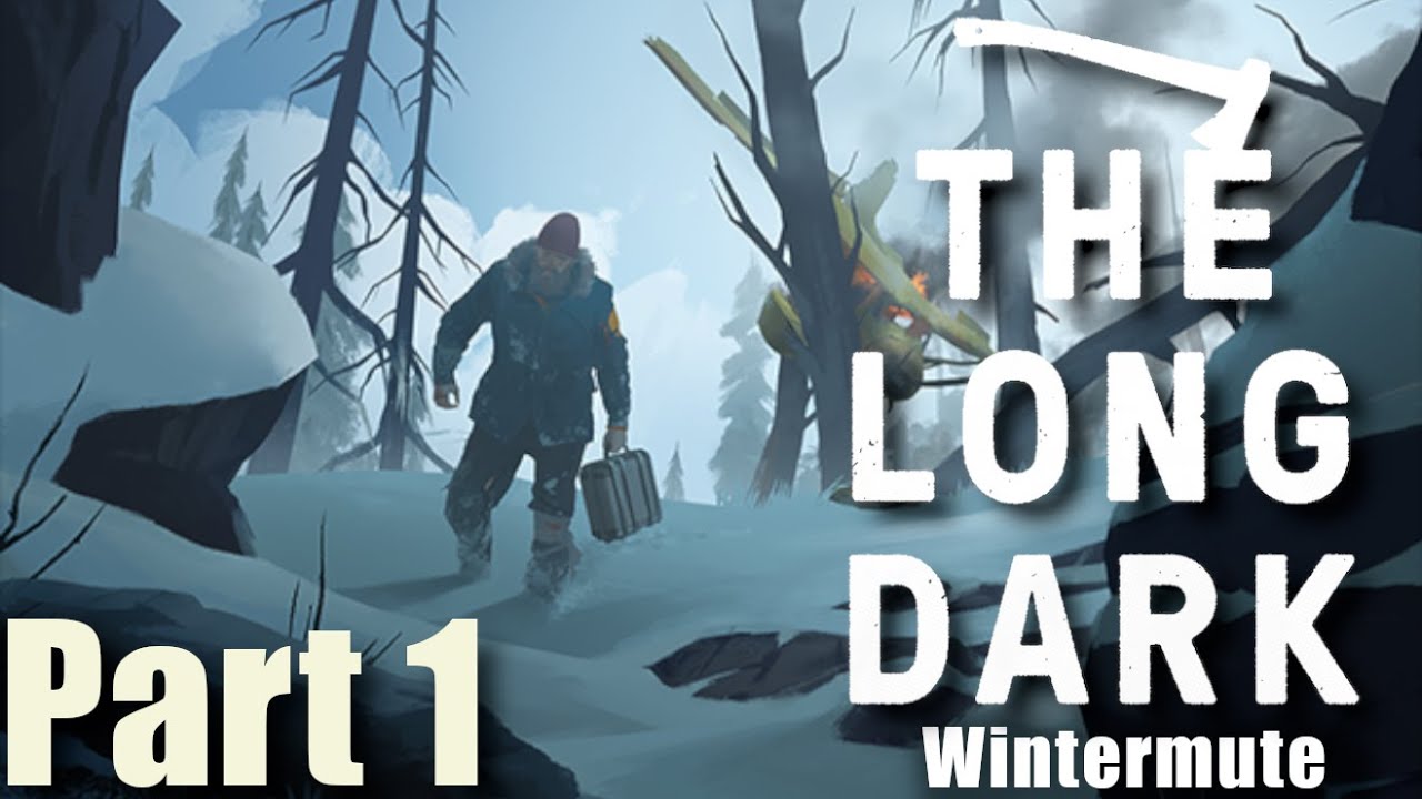 The Long Dark Wintermute Episode 1: Do Not Go Gentle (Part 1) - One Last Great Adventure