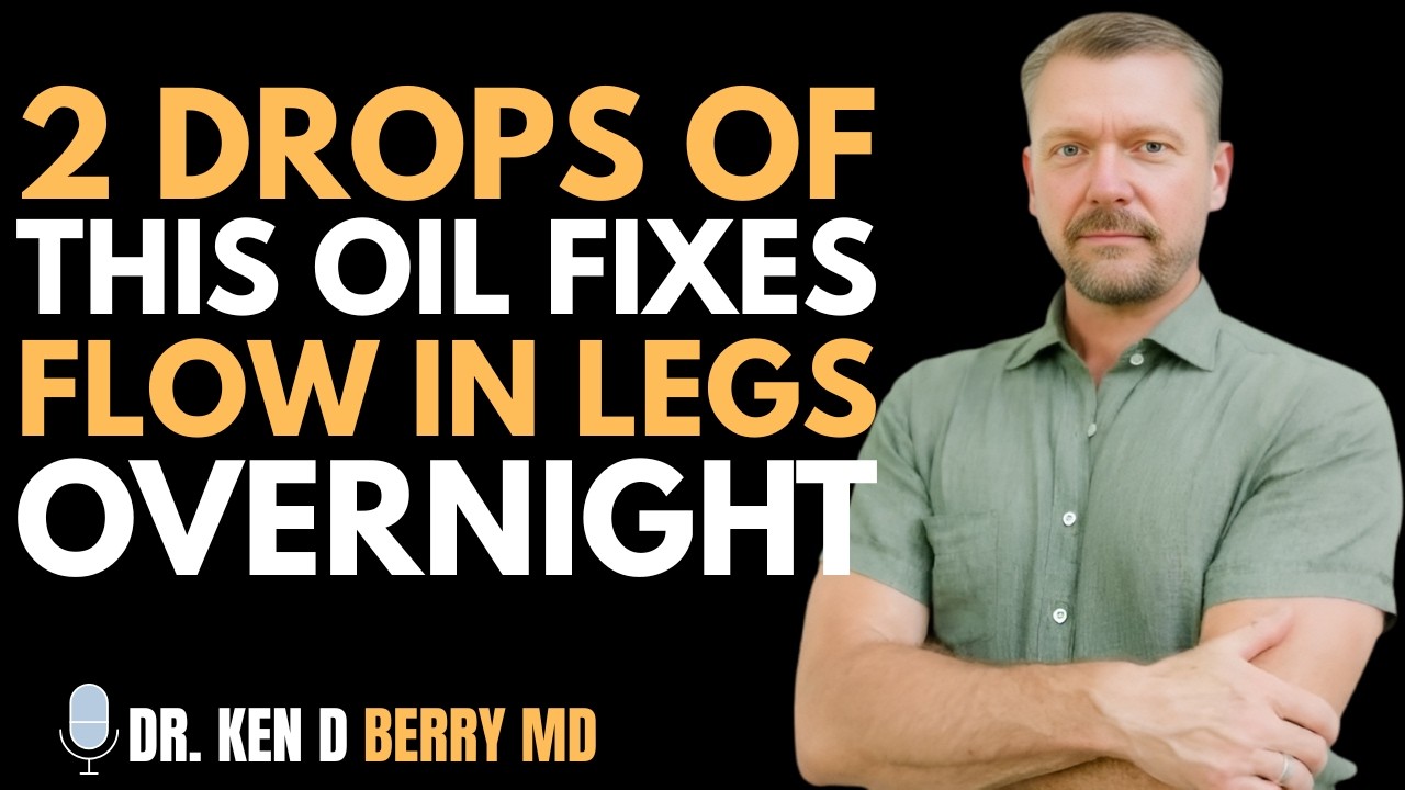 Seniors, THIS Oil Improves Blood Flow In Your Legs Fast! | Dr. Ken D Berry