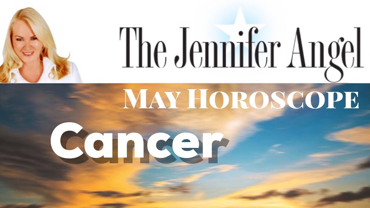 #CANCER  MAY 2018 #HOROSCOPE by Jennifer Angel