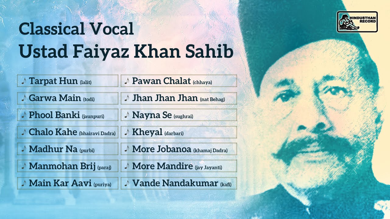 Best of Hindustani Classical | Ustad Faiyaz Khan Sahib | Tarpat Hun | Pawan Chalat