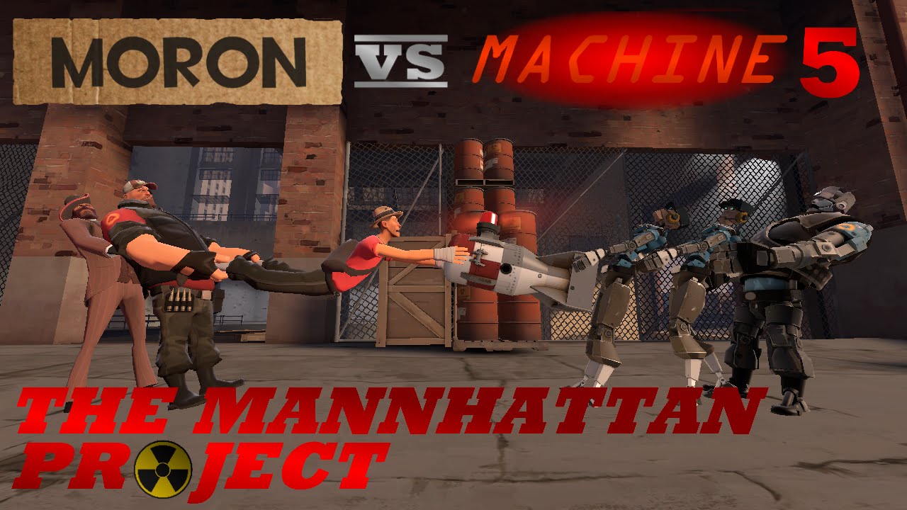 Дураки против Машин 5: Проект Маннхэттен [SFM]
