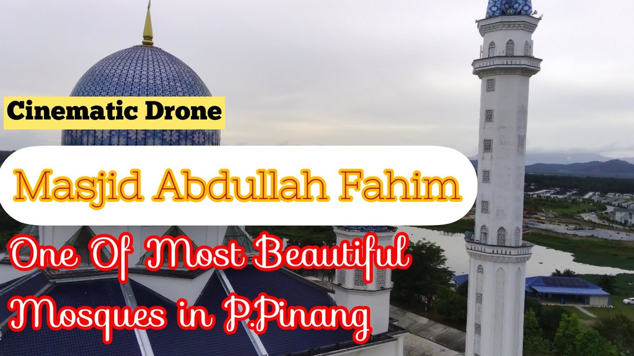 Drone Cinematic - Masjid Abdullah Fahim Kepala Batas P.Pinang