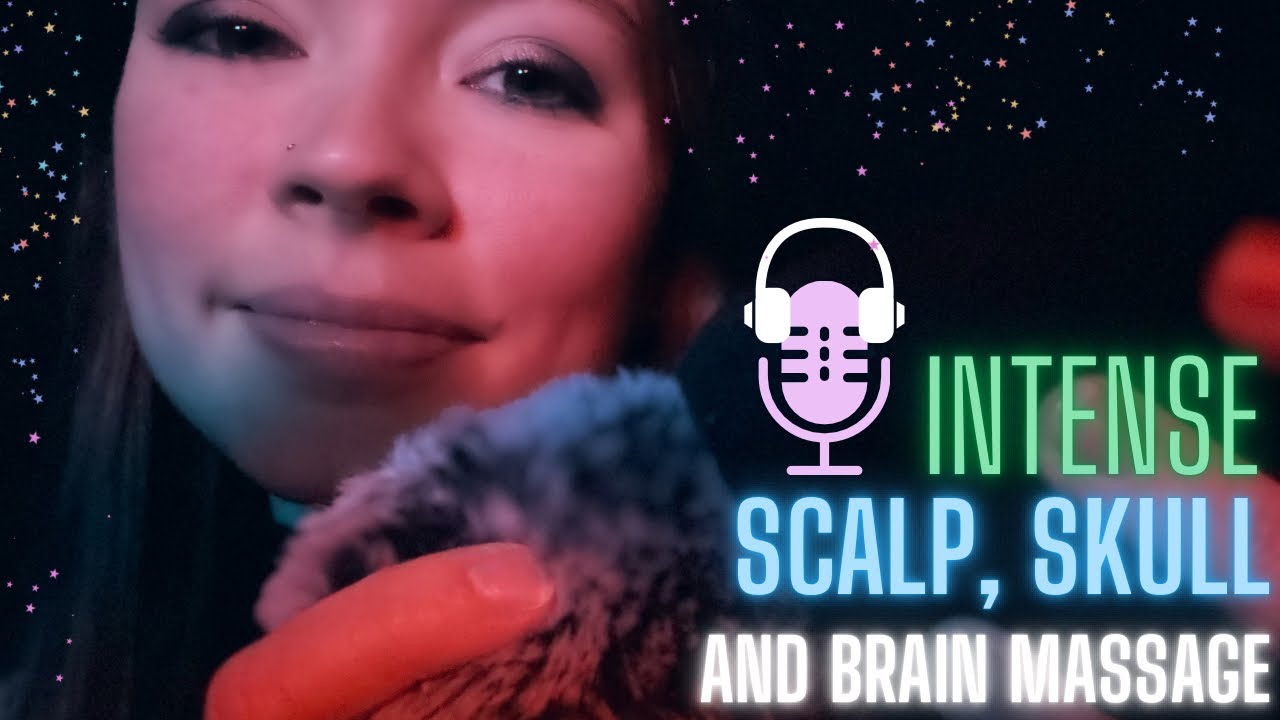 ASMR Scalp, Skull and Brain Massage For Intense Tingles