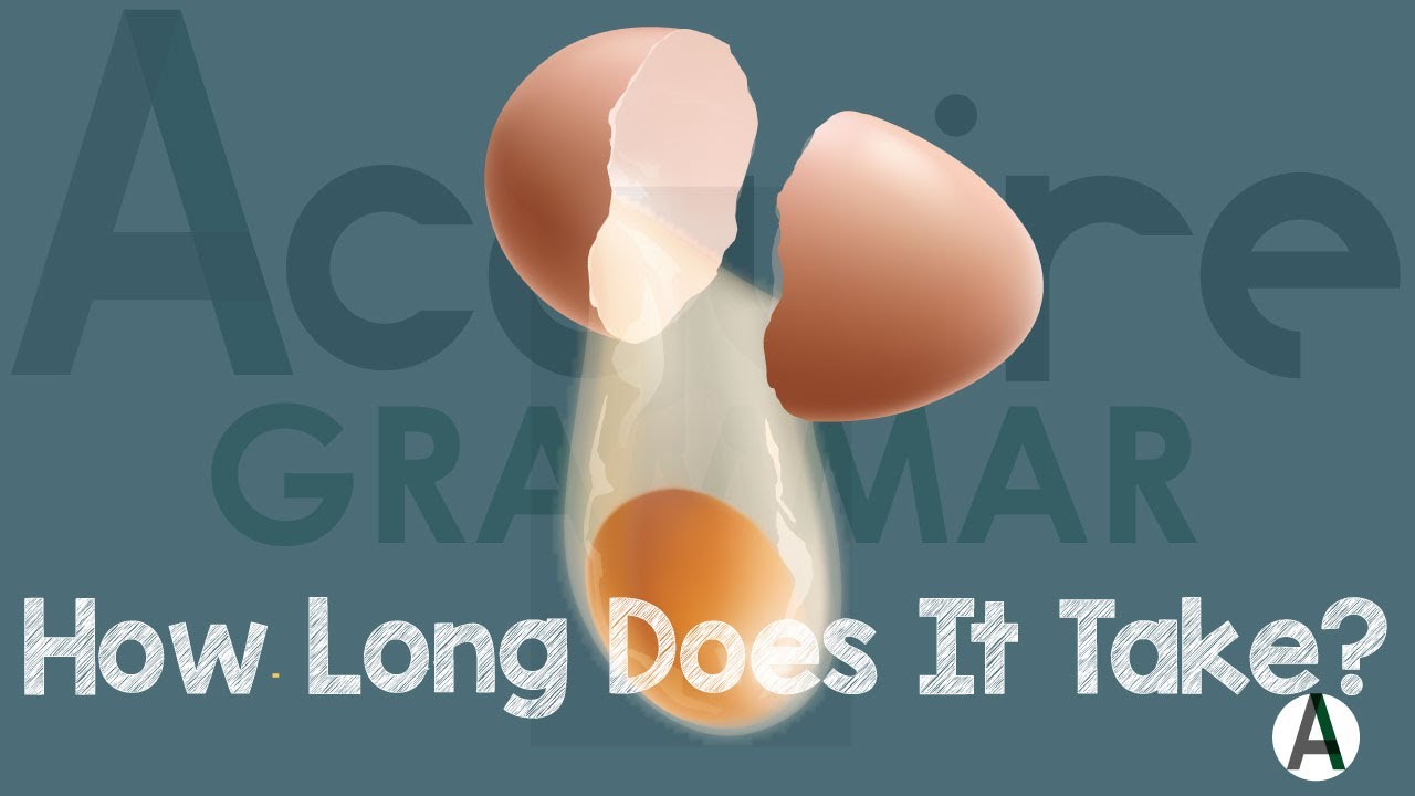 How Long Does It Take? (English Grammar)