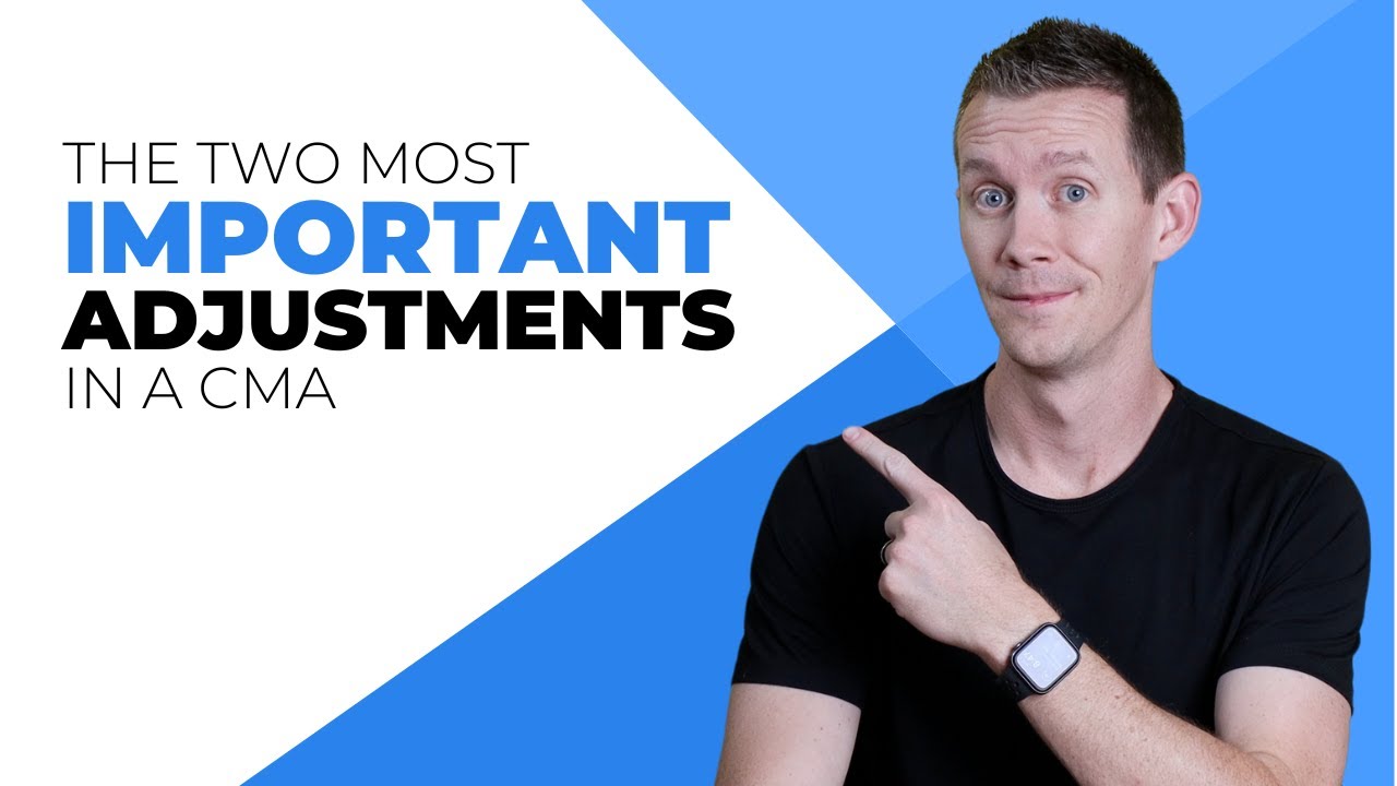 The Two Most Important Adjustments in a CMA