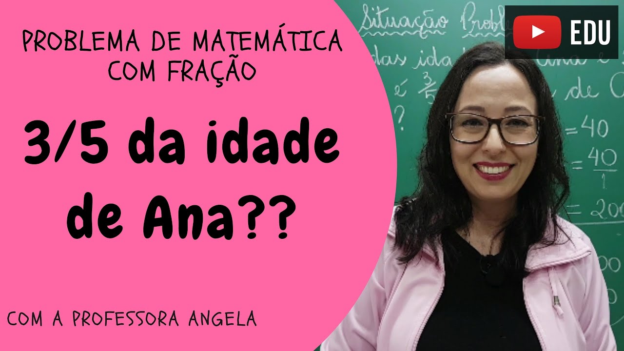 EQUAÇÃO DO 1º GRAU COM FRAÇÃO - Resolução de situação problema - Professora Angela