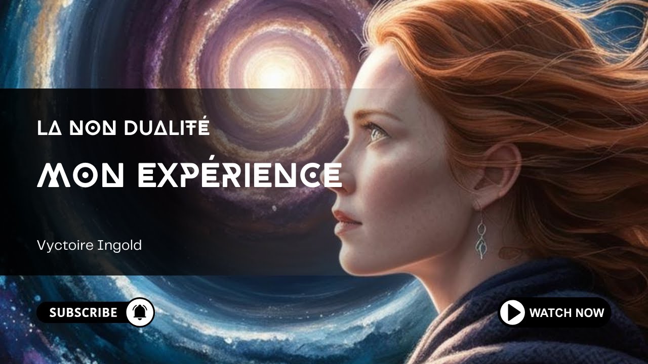 La non dualité, mon expérience