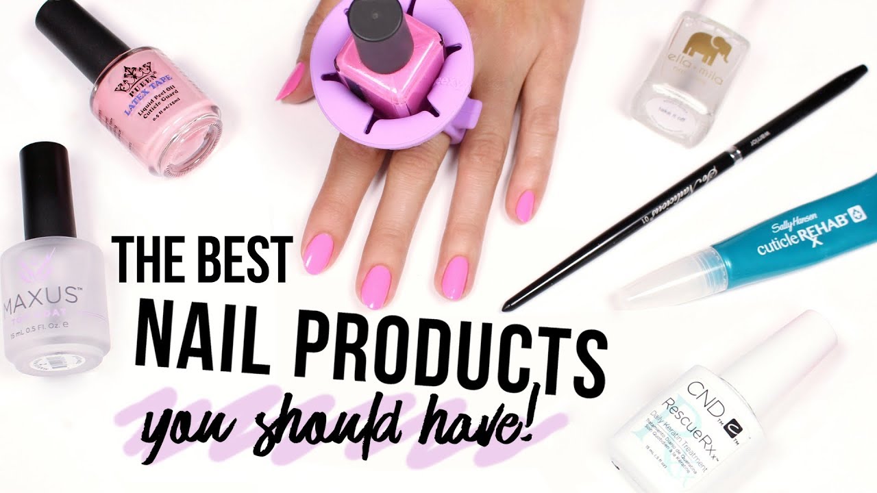 The Best Nail Products You Should Have!