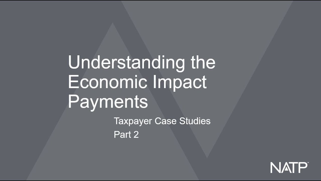 Understanding the Economic Impact Payments - Part 2