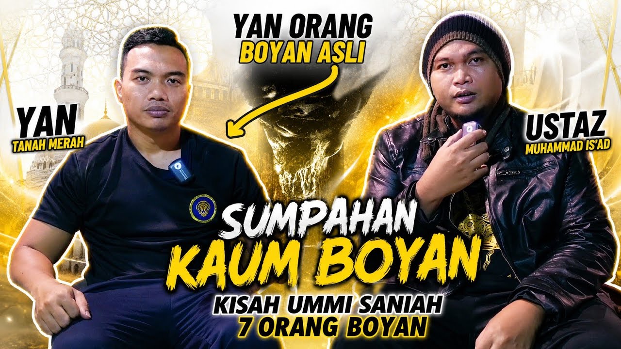 7 ORANG BOYAN & Keturunan Disumpah Sumpahan Kaum Bawean Ft. Yan Tanah Merah - Kisah Ummi Saniah