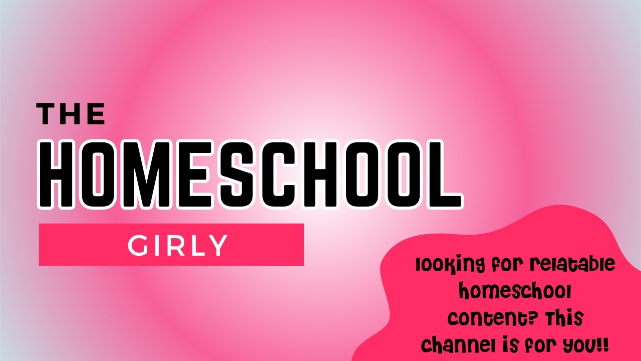 *NEW* The Homeschool Girly Channel Trailer