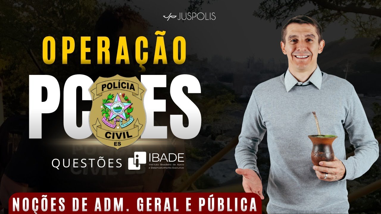 OPERAÇÃO PCES - IBADE na prática - ADMINISTRAÇÃO GERAL e PÚBLICA em questões - Professor Franco