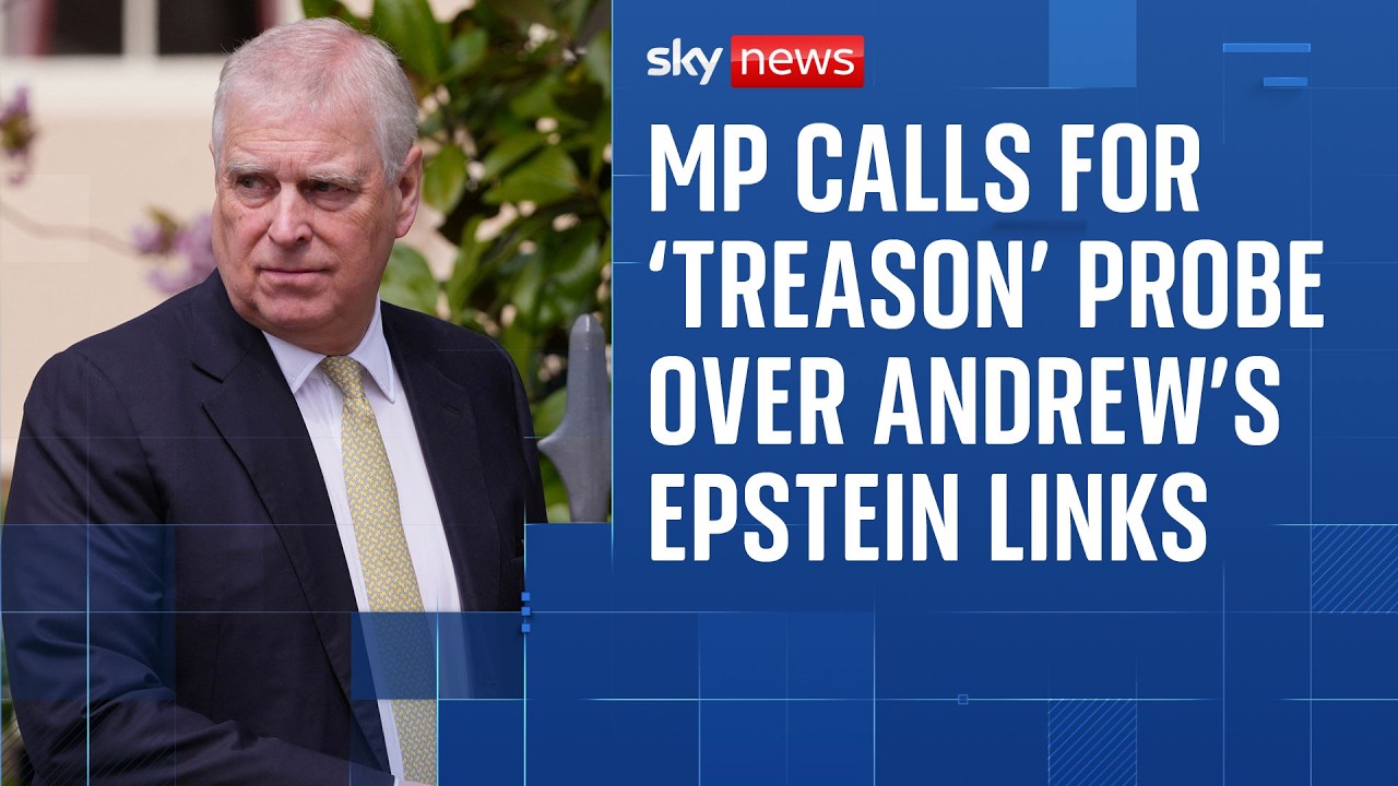 Andrew could face inquiry over Epstein links - as MP calls for 'treason' probe