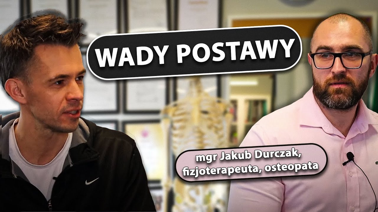 Wady postawy. Co jest normą, a kiedy należy się martwić? Jakub Durczak - fizjoterapeuta, osteopata