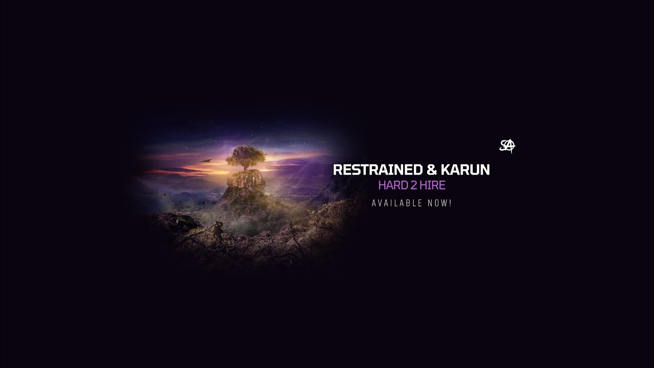 Restrained & Karun - Hard 2 Hire
