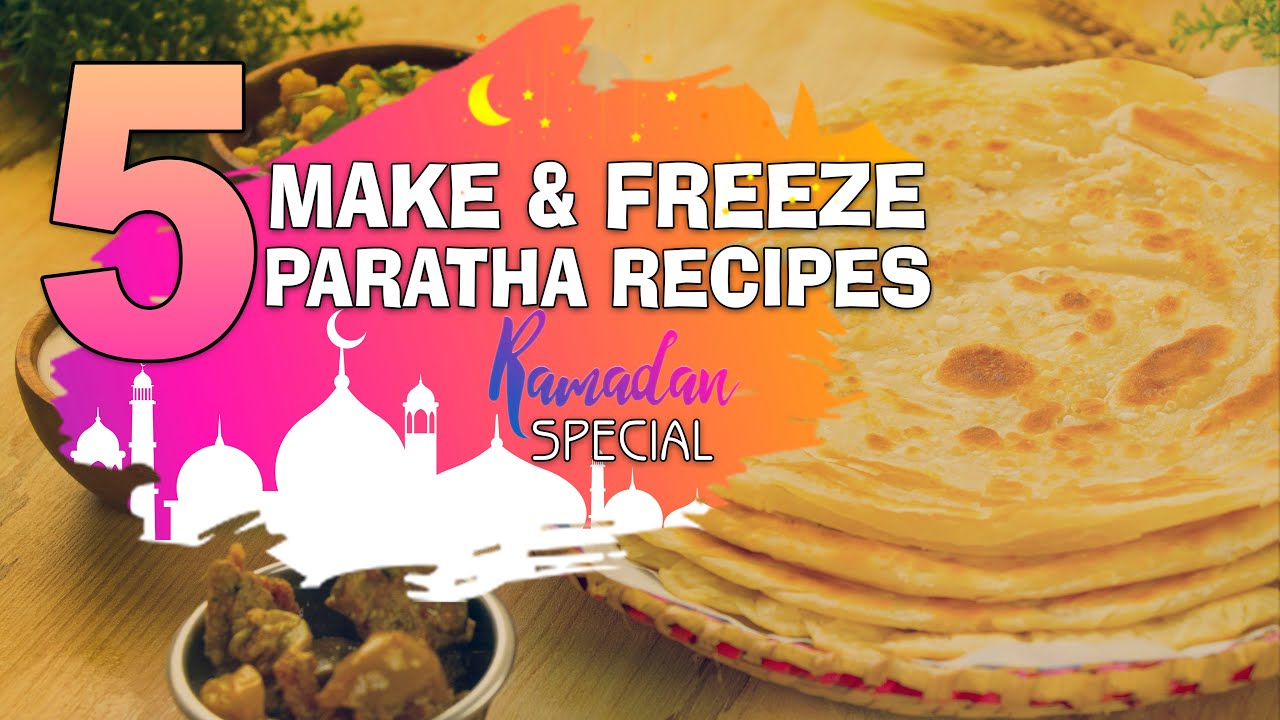 Make and Freeze Paratha Recipes By SooperChef | Ramzan Special Recipes