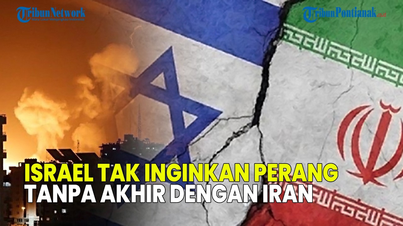 UPDATE❗ ISRAEL NGAKU TAK INGINKAN PERANG TANPA AKHIR DENGAN IRAN