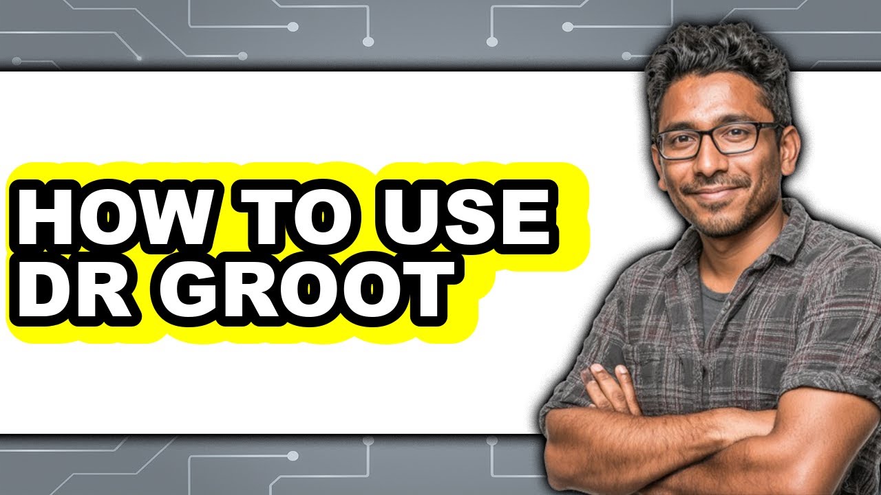 How to Use Dr Groot (full Guide)