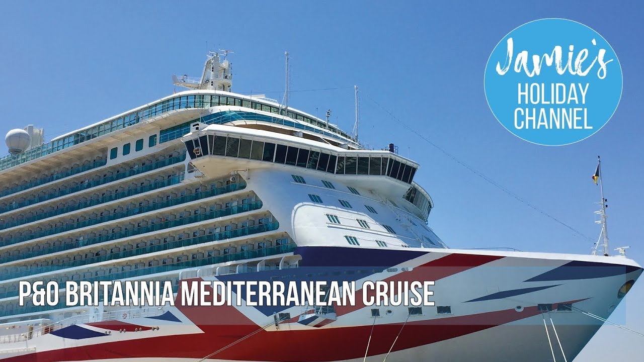 P&O Britannia Cruise & Tour | Cruise Ship | Mediterranean