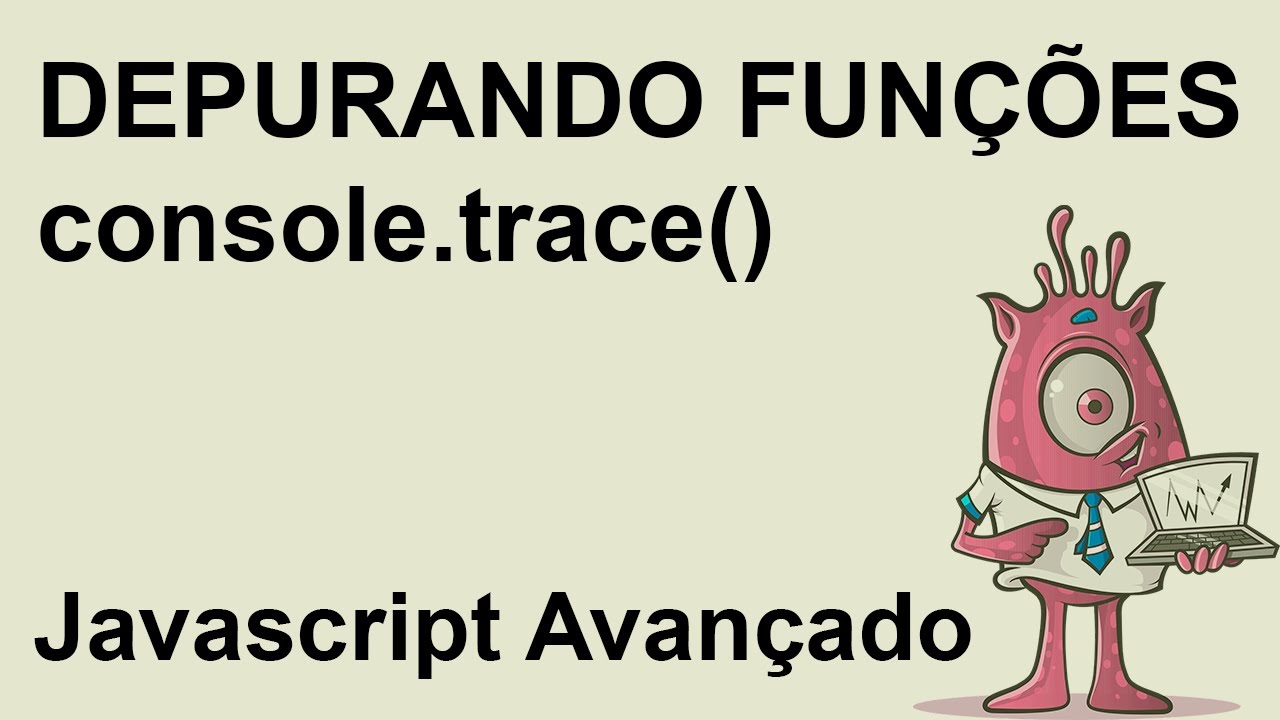 console.trace - mostrando a pilha de chamadas de uma fun&ccedil;&atilde;o - Javascript