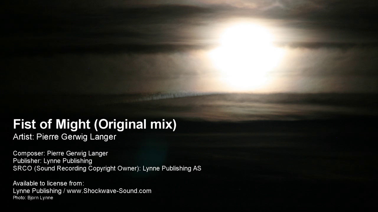 Fist of Might (Original mix) - Pierre Gerwig Langer / Lynne Publishing