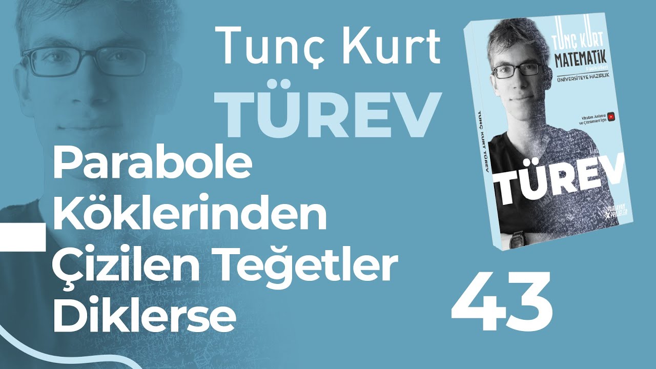 Türev 43 - Parabolün Köklerinden Çizilen Teğetler Diklerse Δ=1 | Sayfa 57