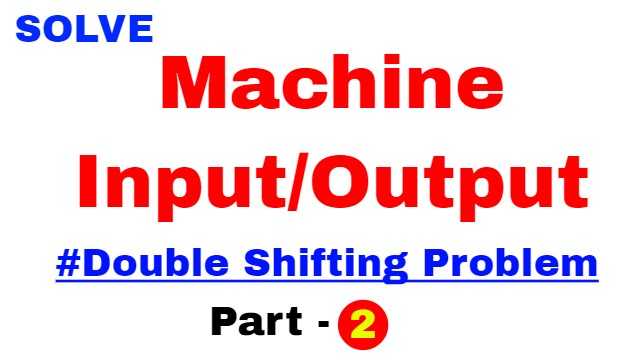Machine input output reasoning for bank po Double Shifting Problem [ In Hindi] Part 2