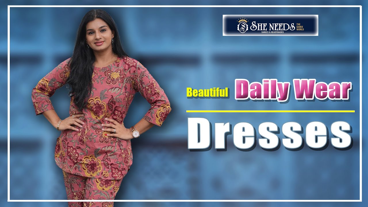 Daily Wear Dresses | She Needs Saree World