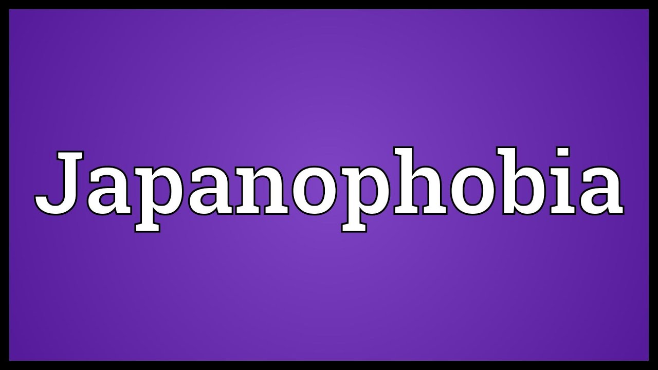 Japanophobia Meaning