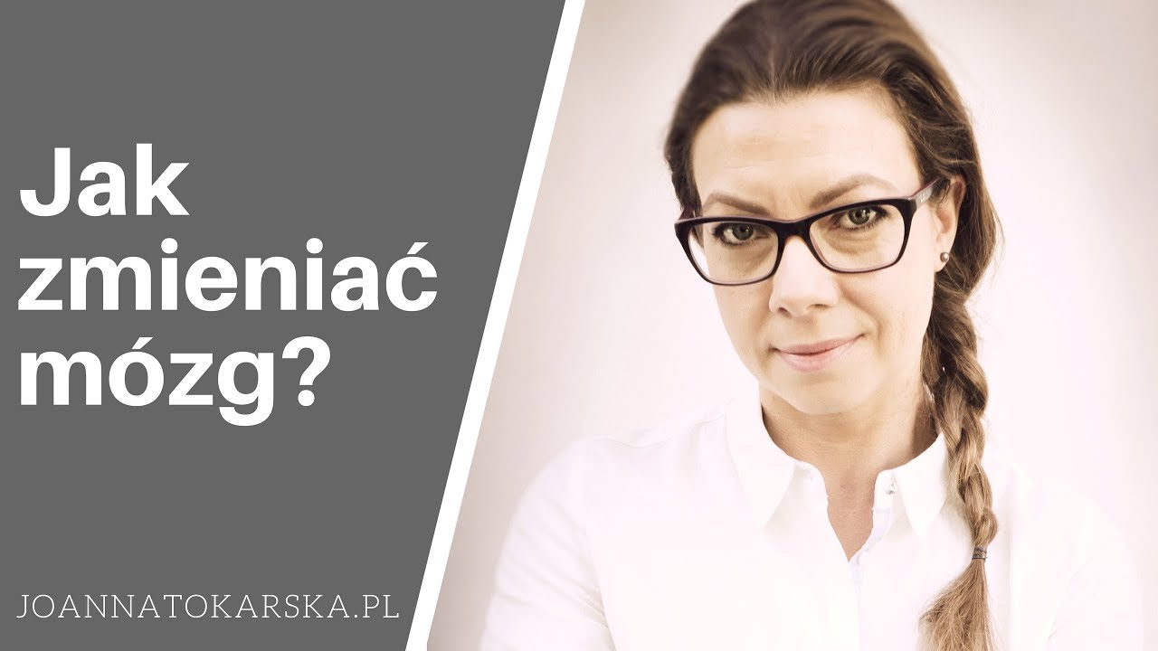 Jak zmieniać mózg?