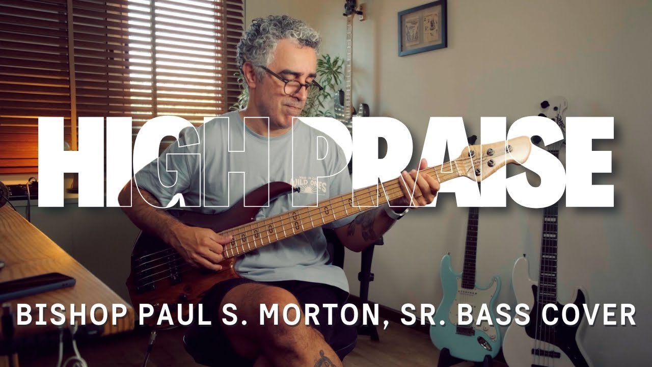 High Praise - Bishop Paul S. Morton, Sr | Bass Cover