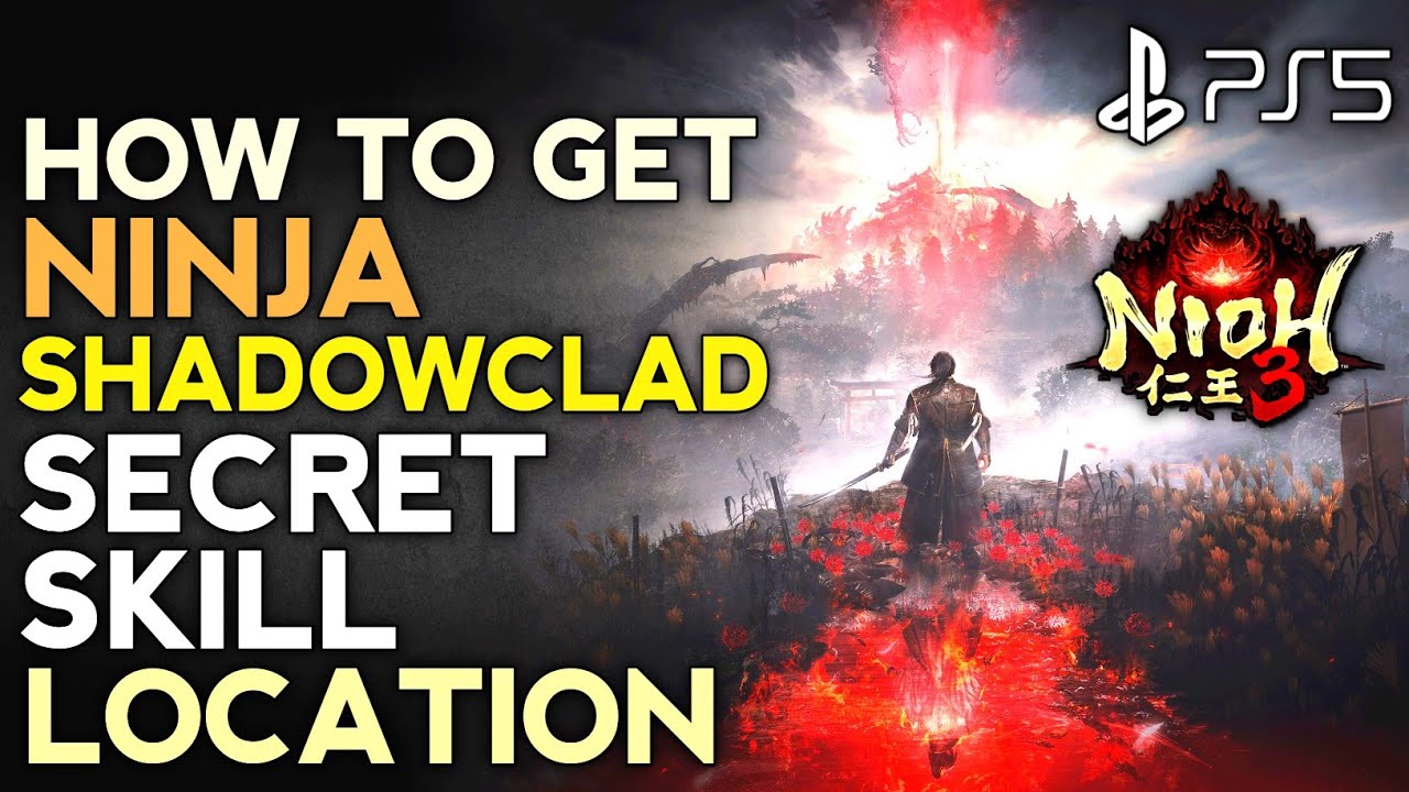 How to Get/Unlock Shadowclad Secret Skill Nioh 3 Ninja Shadowclad Secret Skill location 