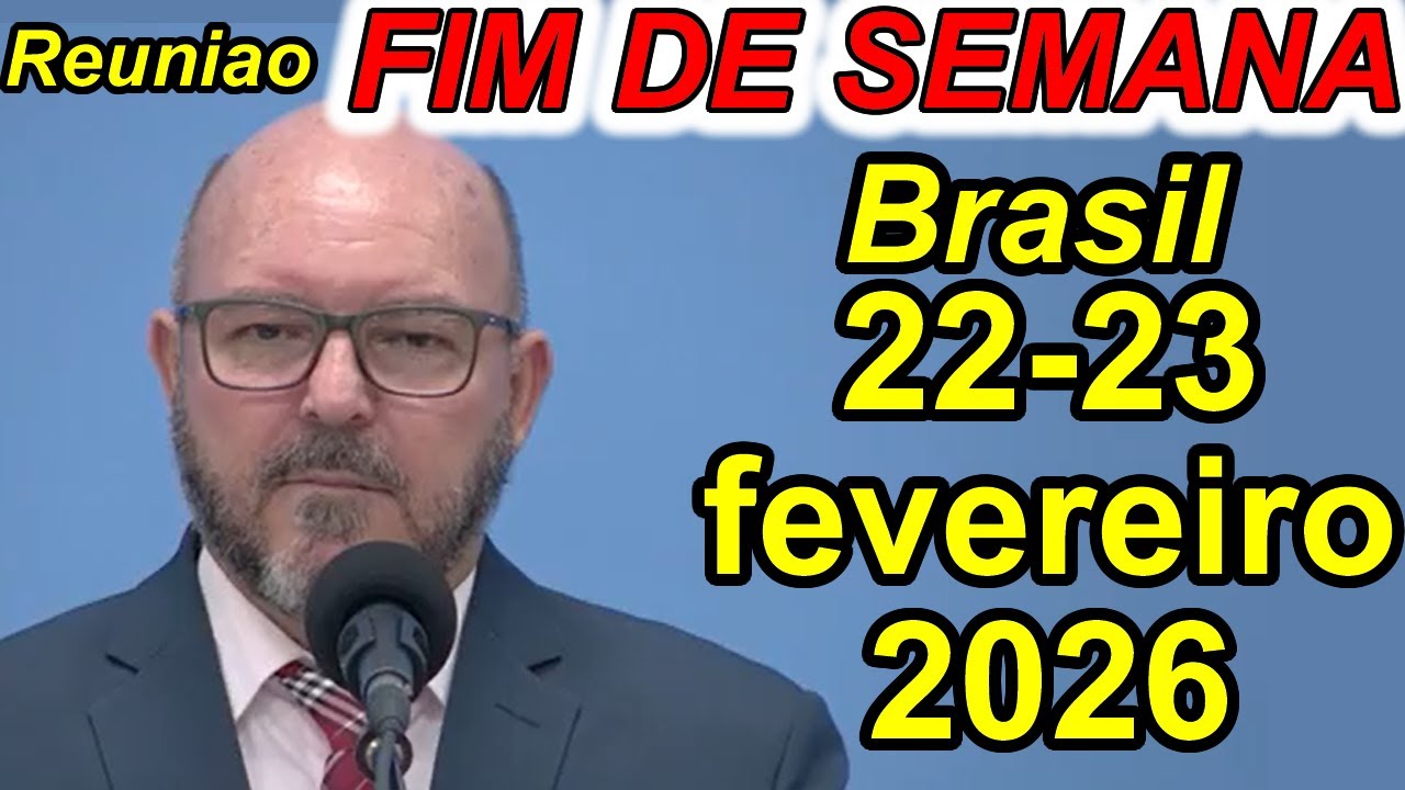 Reunião de fim de semana 22-23 de fevereiro 2025 PORTUGUES BRASIL