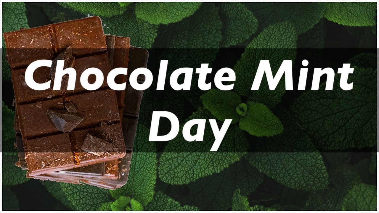 National Chocolate Mint Day